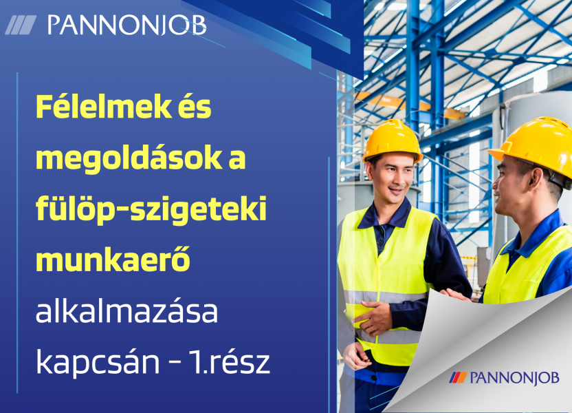 Félelmek és megoldások a Fülöp-szigetekiek alkalmazása kapcsán-1. rész